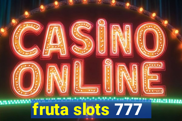 fruta slots 777 - mega jackpot